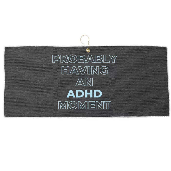 Probably Having An Adhd Moment Large Microfiber Waffle Golf Towel