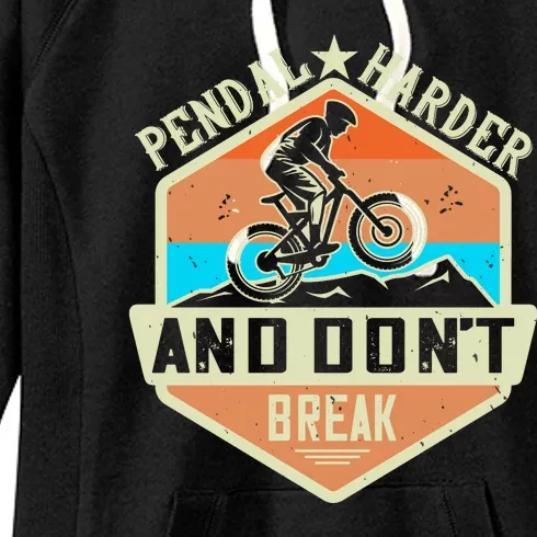 Pendal Harder And Don't Break Mountain Biking Women's Fleece Hoodie