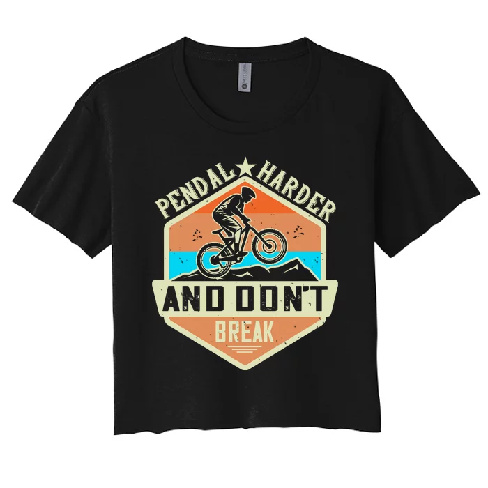 Pendal Harder And Don't Break Mountain Biking Women's Crop Top Tee