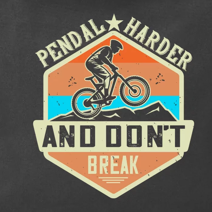 Pendal Harder And Don't Break Mountain Biking Zip Tote Bag