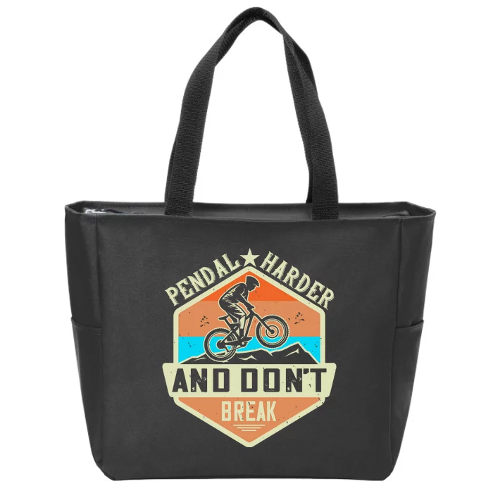 Pendal Harder And Don't Break Mountain Biking Zip Tote Bag