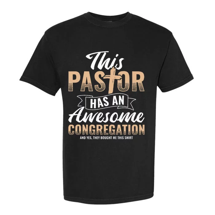 Pastor Has An Awesome Congregation Christian Bought Me This Garment-Dyed Heavyweight T-Shirt