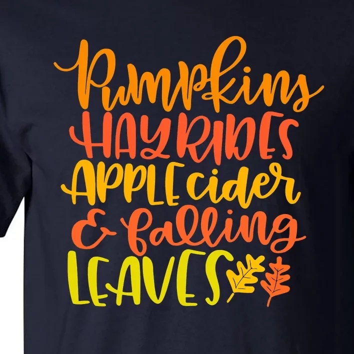 Pumpkins Hayrides Apple Cider And Falling Leaves Funny Fall Tall T-Shirt