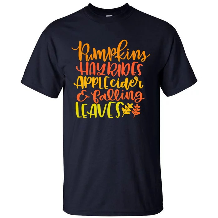 Pumpkins Hayrides Apple Cider And Falling Leaves Funny Fall Tall T-Shirt