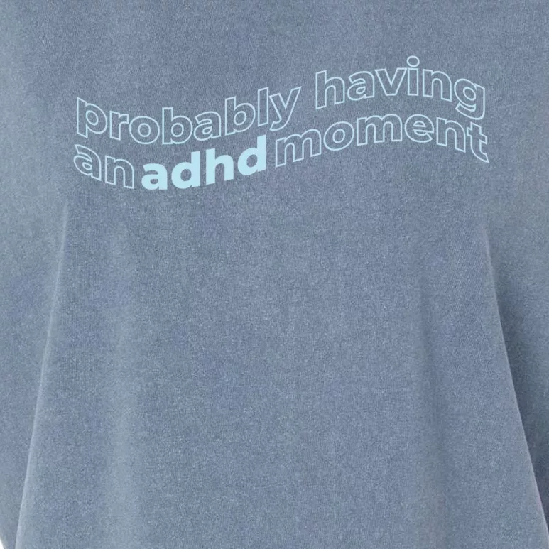 Probably Having An Adhd Moment Garment-Dyed Women's Muscle Tee