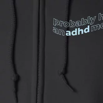 Probably Having An Adhd Moment Full Zip Hoodie