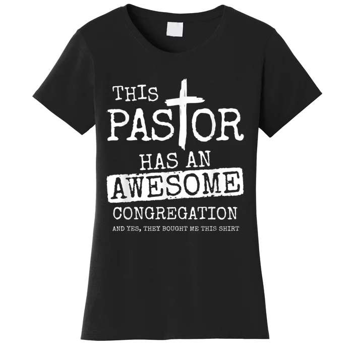 Pastor Has Awesome Congregation Church Christian Pastor Women's T-Shirt