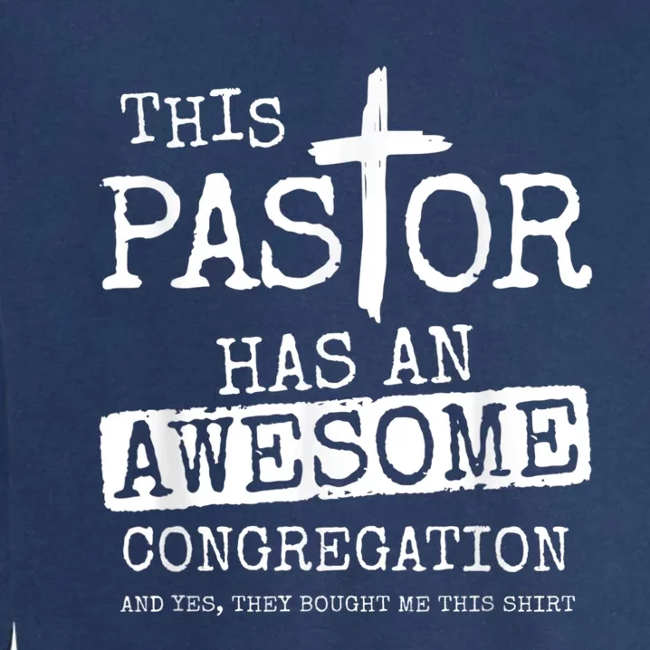 Pastor Has Awesome Congregation Church Christian Pastor Garment-Dyed Sweatshirt