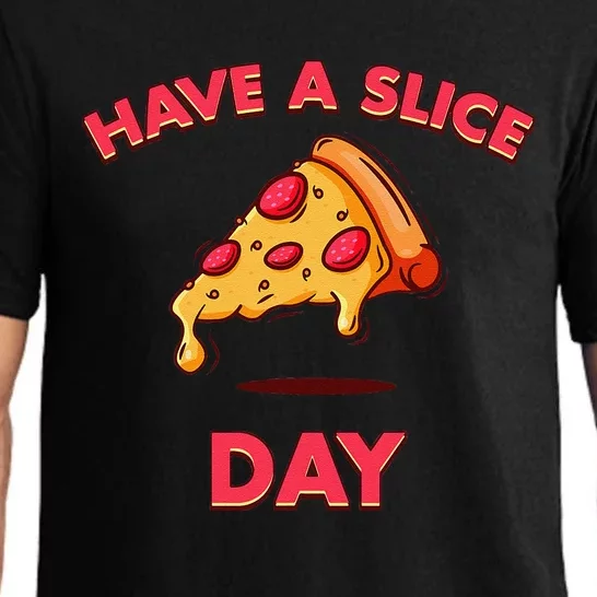 Pizza Have A Slice Day Funny Pizza Foodie Pajama Set