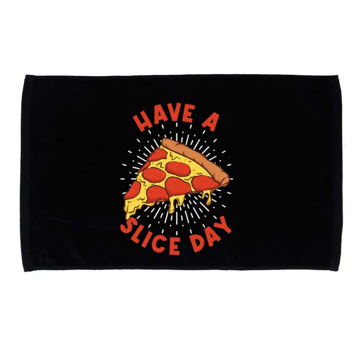 Pizza Have A Slice Day Funny Pizza Microfiber Hand Towel