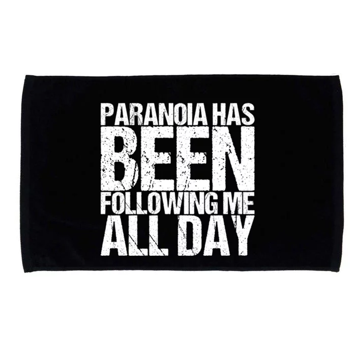 Paranoia Has Been Following Me All Day Tal Awareness Gift Microfiber Hand Towel