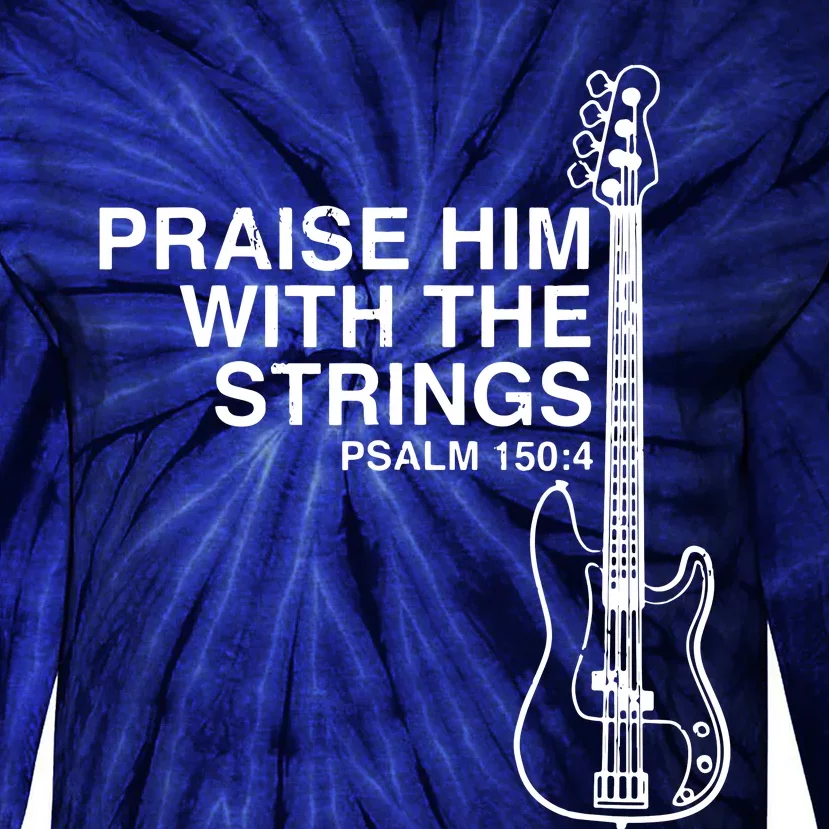 Praise Him Christian Bass Player Distressed Design Tie-Dye Long Sleeve Shirt