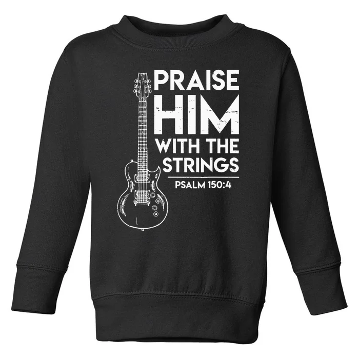 Praise Him Christian Worship Electric Guitar Jesus 3 Toddler Sweatshirt