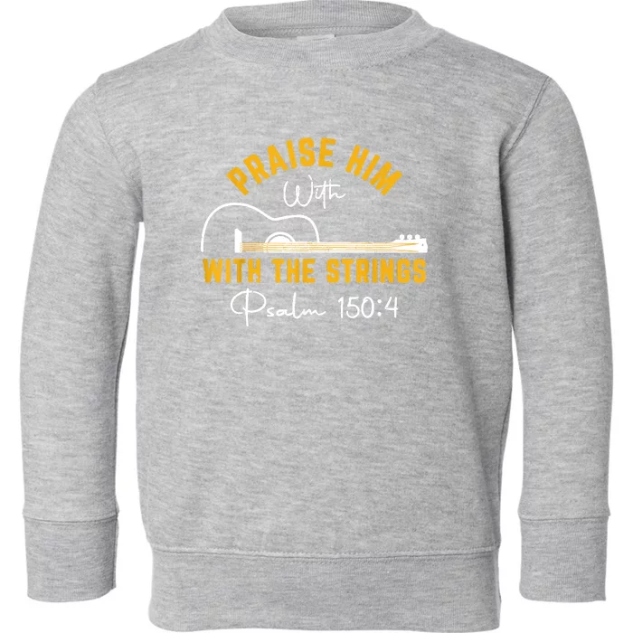 Praise Him Christian Design Toddler Sweatshirt