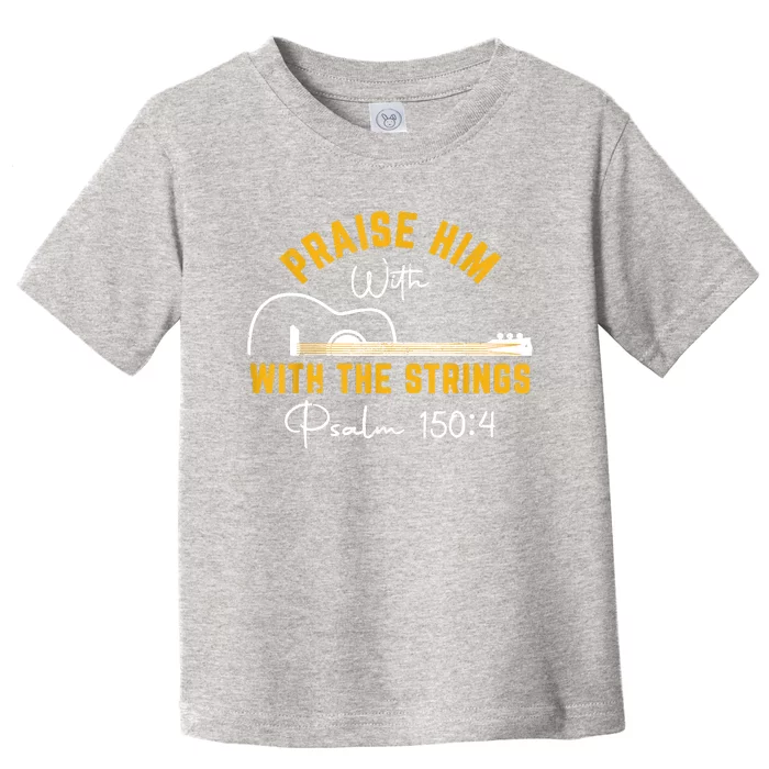 Praise Him Christian Design Toddler T-Shirt