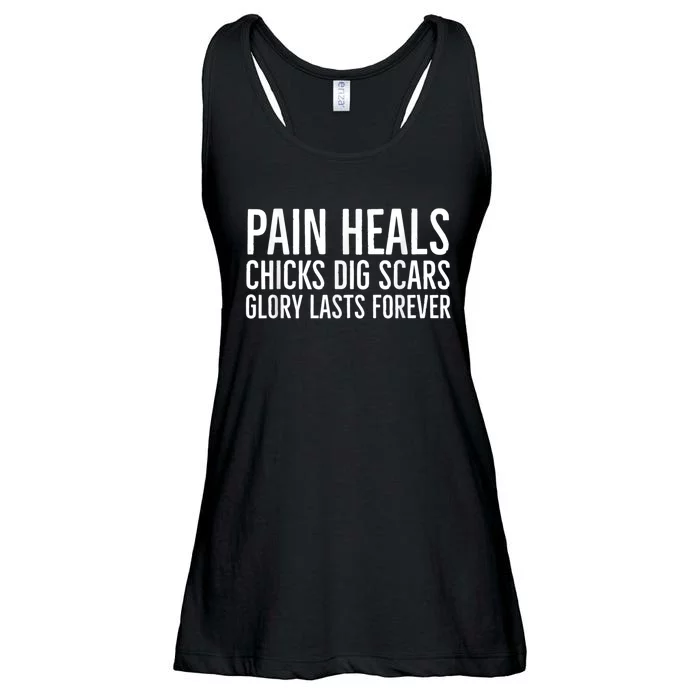 Pain Heals Chicks Dig Scars Glory Lasts Forever Ladies Essential Flowy ...