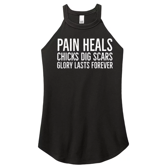 Pain Heals Chicks Dig Scars Glory Lasts Forever Women’s Perfect Tri Rocker Tank