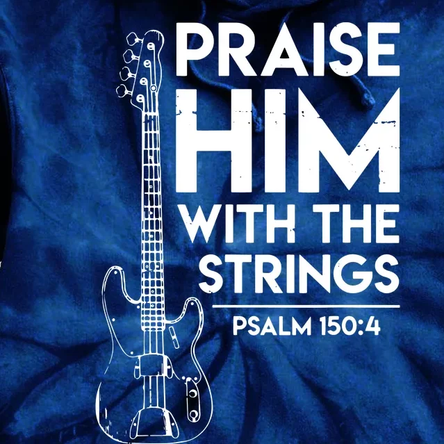 Praise Him Christian Worship Bass Guitar Player Tie Dye Hoodie