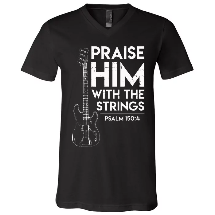 Praise Him Christian Worship Bass Guitar Player V-Neck T-Shirt