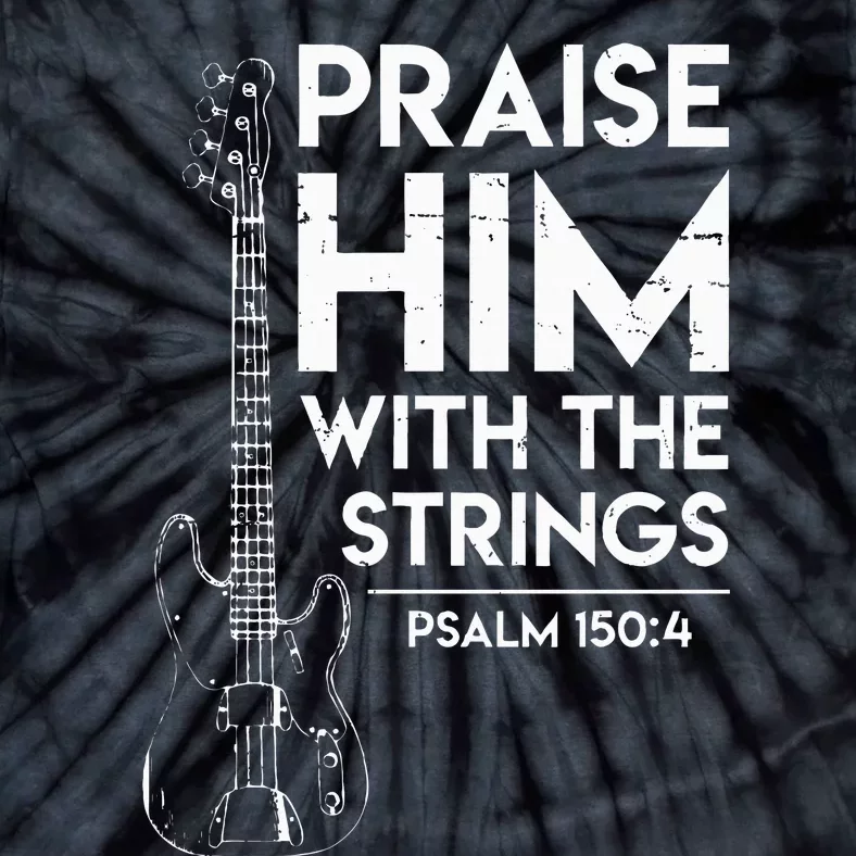 Praise Him Christian Worship Bass Guitar Player Tie-Dye T-Shirt