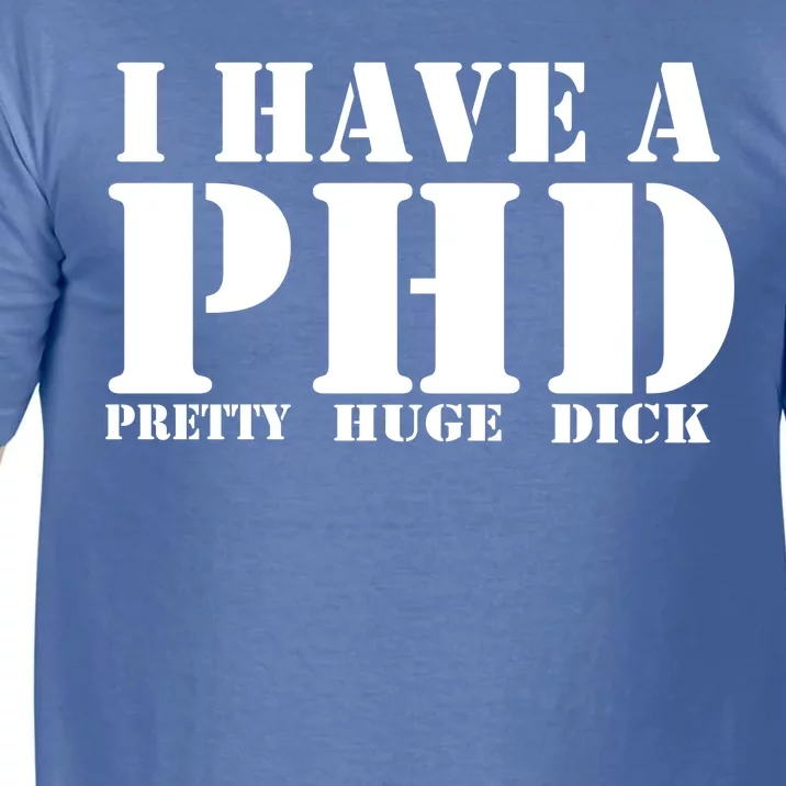 PHD Pretty Huge Dick Comfort Colors T-Shirt