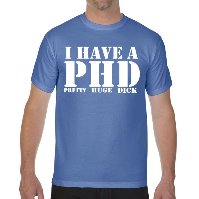 PHD Pretty Huge Dick Comfort Colors T-Shirt