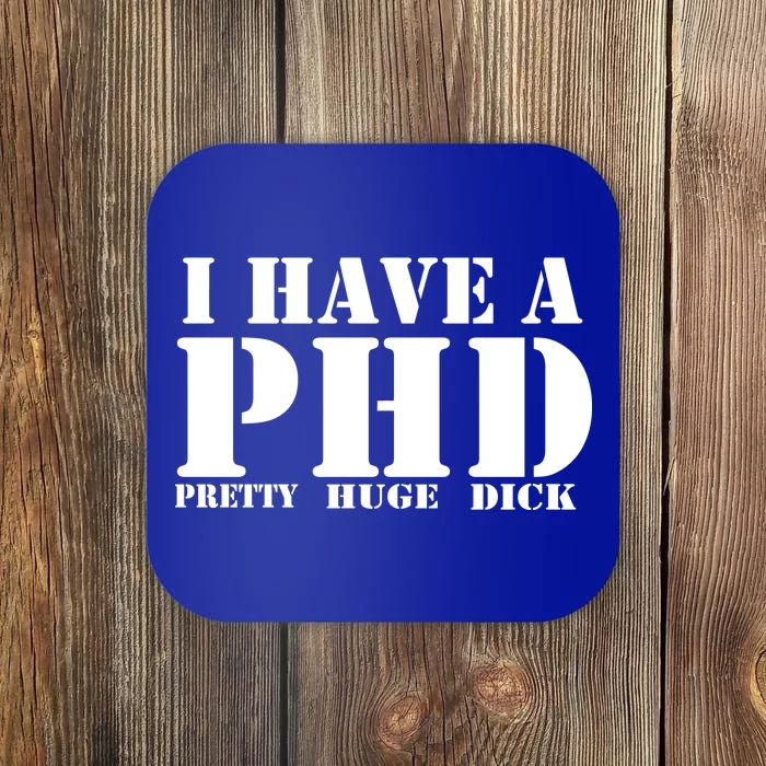 PHD Pretty Huge Dick Coaster