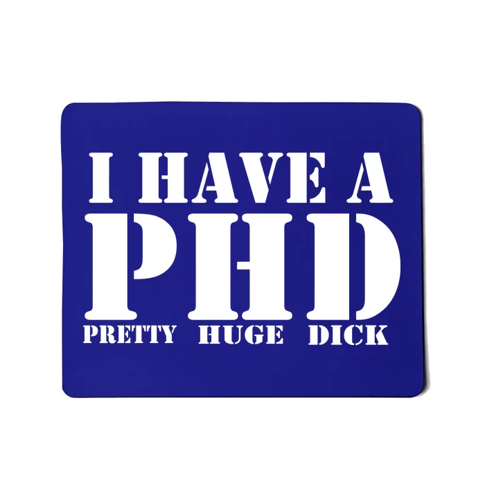 PHD Pretty Huge Dick Mousepad