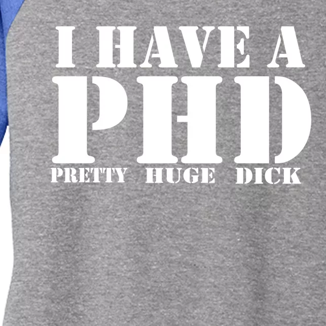 PHD Pretty Huge Dick Women's Tri-Blend 3/4-Sleeve Raglan Shirt