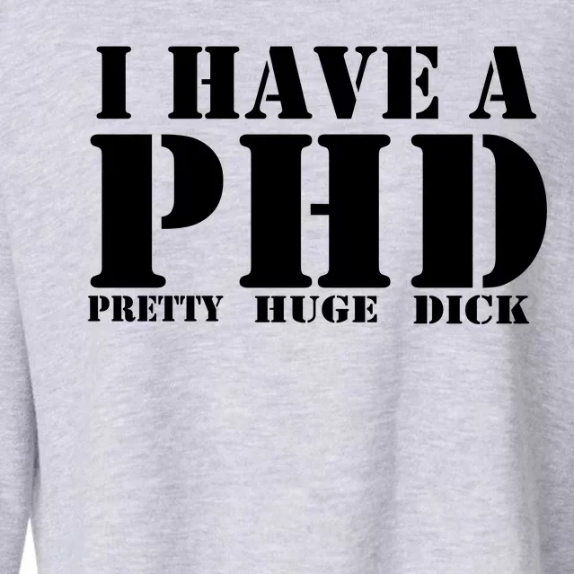 PHD Pretty Huge Dick Cropped Pullover Crew