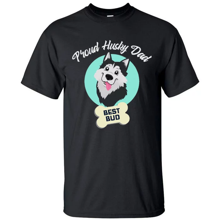 Proud Husky Dad Funny Siberian Husky Tall T-Shirt