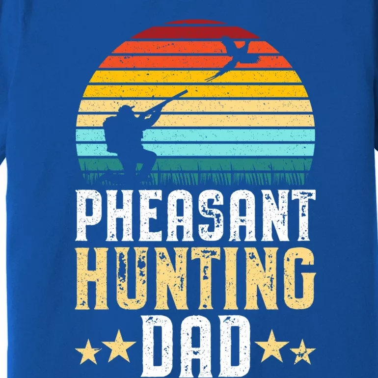 Pheasant Hunting Dad Fathers Day Pheasant Hunter Gift Premium T-Shirt