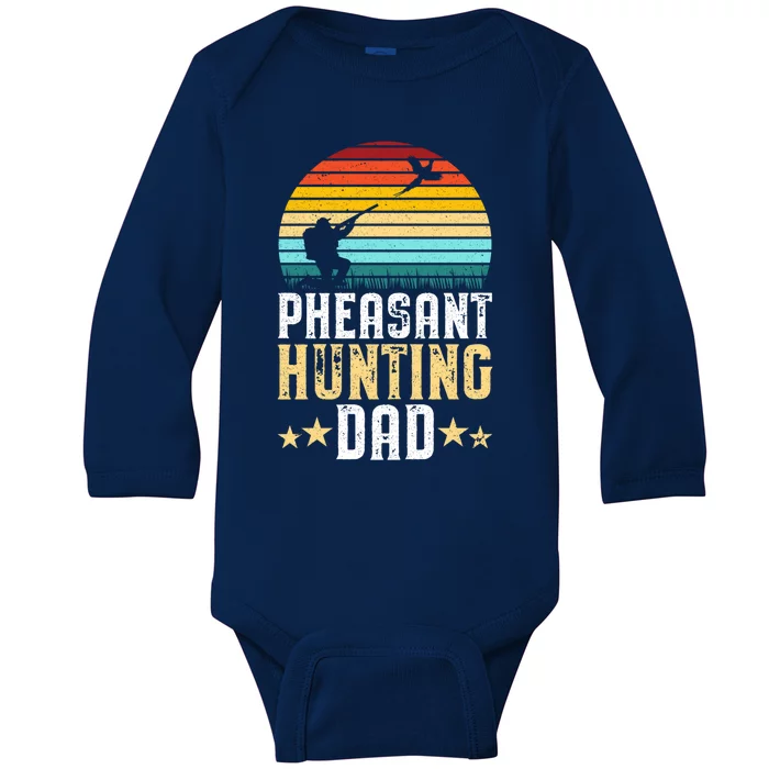 Pheasant Hunting Dad Fathers Day Pheasant Hunter Gift Baby Long Sleeve Bodysuit