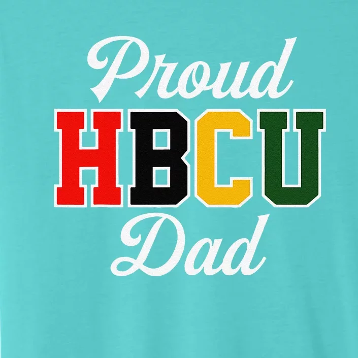 Proud Hbcu Dad Black College And University FatherS Day ChromaSoft Performance T-Shirt