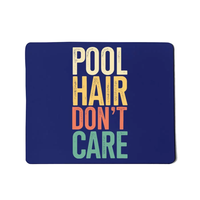 Pool Hair Don't Care Swim Teachers Gift Swimming Themed Gift Mousepad