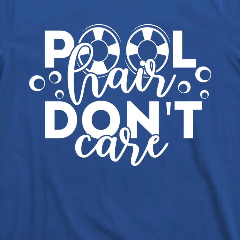 Pool Hair Dont Care Funny Pool Party Gift T-Shirt