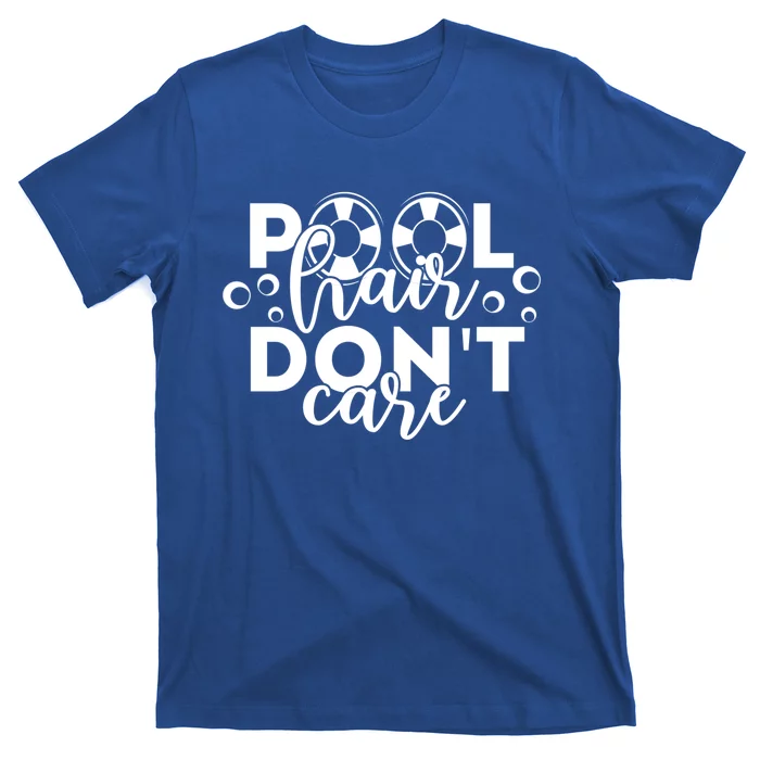 Pool Hair Dont Care Funny Pool Party Gift T-Shirt