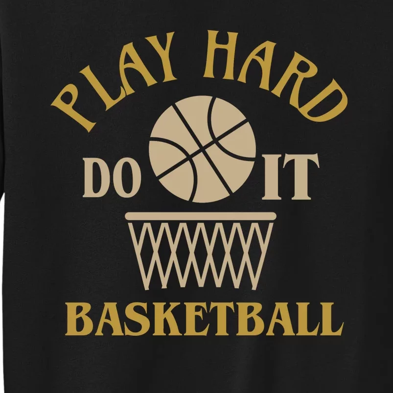 Play Hard Do It Basketball Sweatshirt