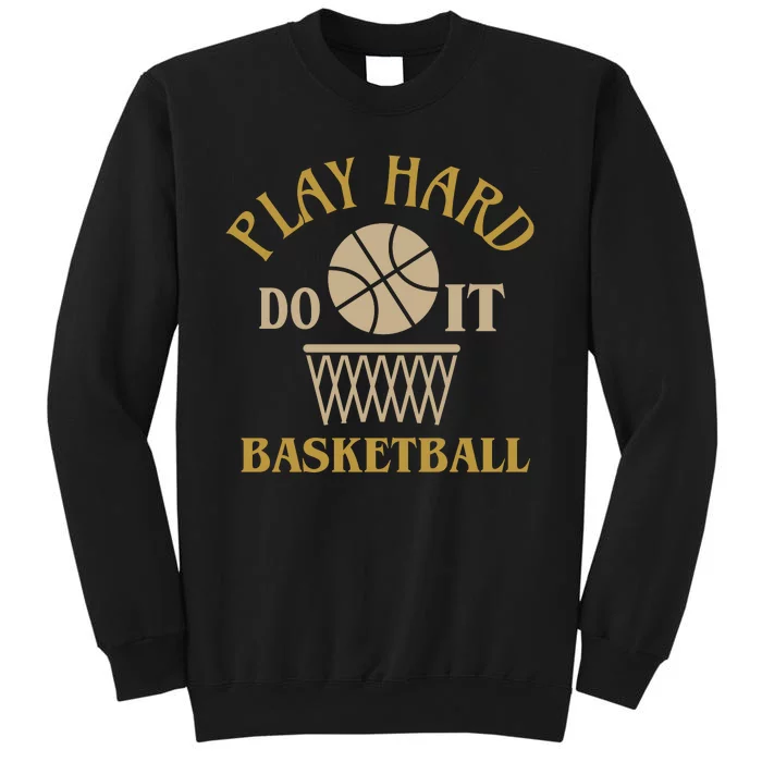 Play Hard Do It Basketball Sweatshirt