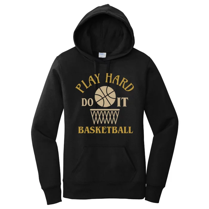 Play Hard Do It Basketball Women's Pullover Hoodie