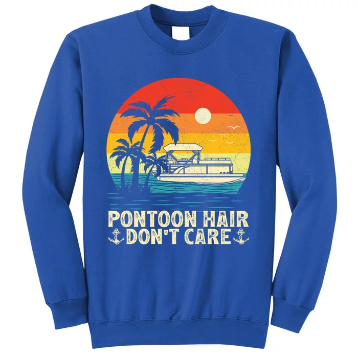 Pontoon Hair Dont Care Vintage Sunset Pontoon Boat Captain Great Gift Tall Sweatshirt