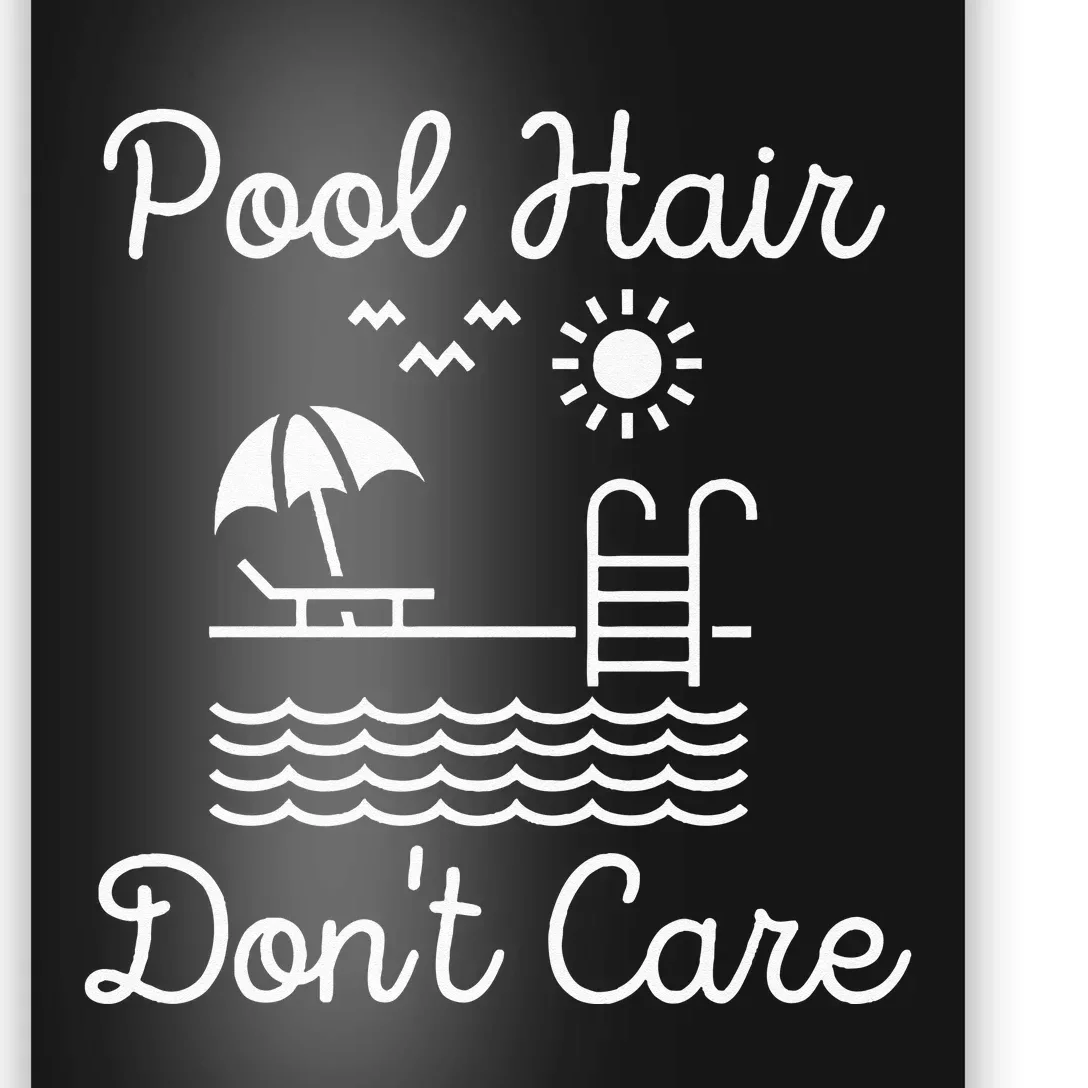 Pool Hair Dont Care!! Poster