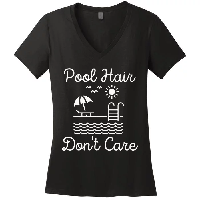 Pool Hair Dont Care!! Women's V-Neck T-Shirt