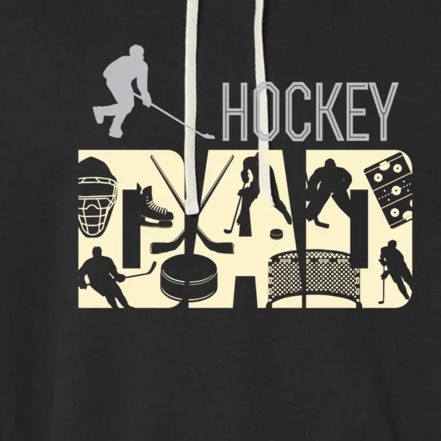 Proud Hockey Dad Daddy Fathers Day Gift Puck Net Stick Ice Gift Garment-Dyed Fleece Hoodie