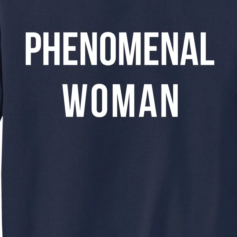 Phenomenal Woman Tall Sweatshirt