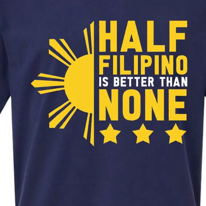 Pinoy Half Filipino Is Better Than None Funny Philippines Sueded Cloud Jersey T-Shirt