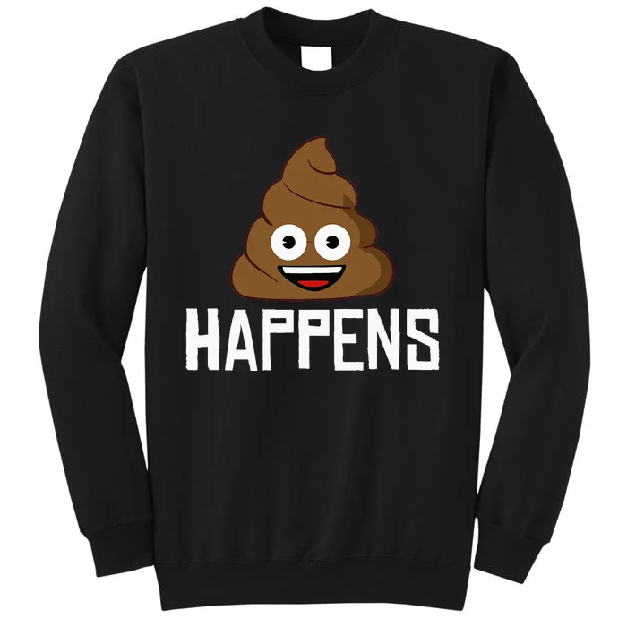 Poop Happens funny Poop Happens Poo Sweatshirt