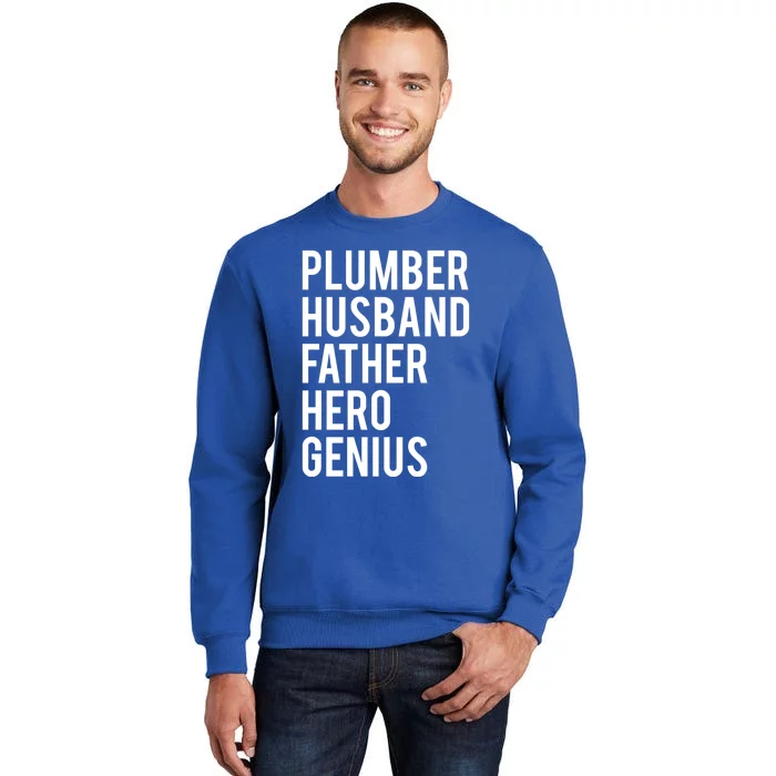 Plumber Husband Father Hero Genius Cool Plumbing Dad Gift Tall Sweatshirt