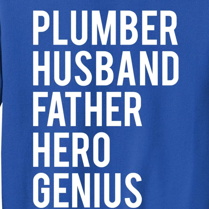 Plumber Husband Father Hero Genius Cool Plumbing Dad Gift Tall Sweatshirt