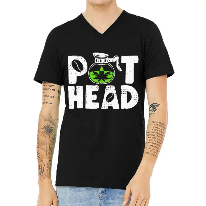 Pot Head Funny Coffee 420 Weed Lover Cannabis Marijuana V-Neck T-Shirt